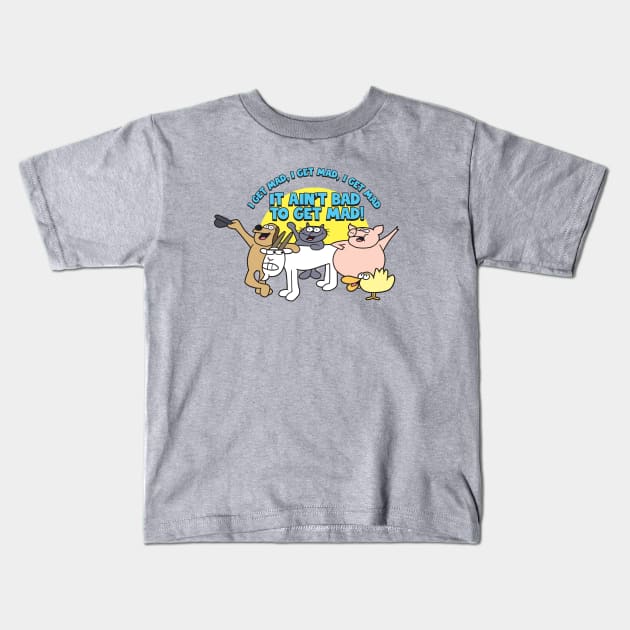 I Get Mad Kids T-Shirt by Chewbaccadoll